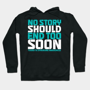 No Story Should End Too Soon Tourette Syndrome Awareness Hoodie